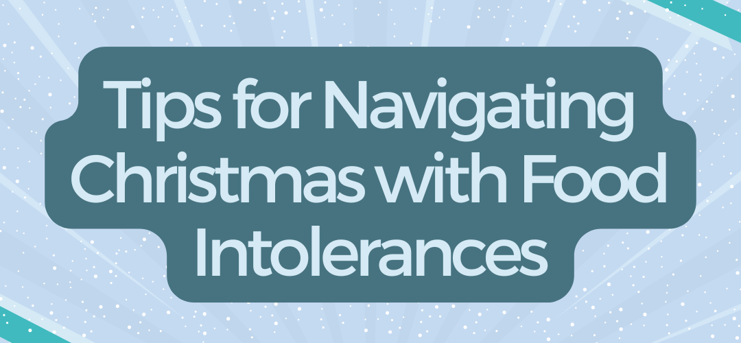 Tips for Navigating Christmas with Food Intolerances