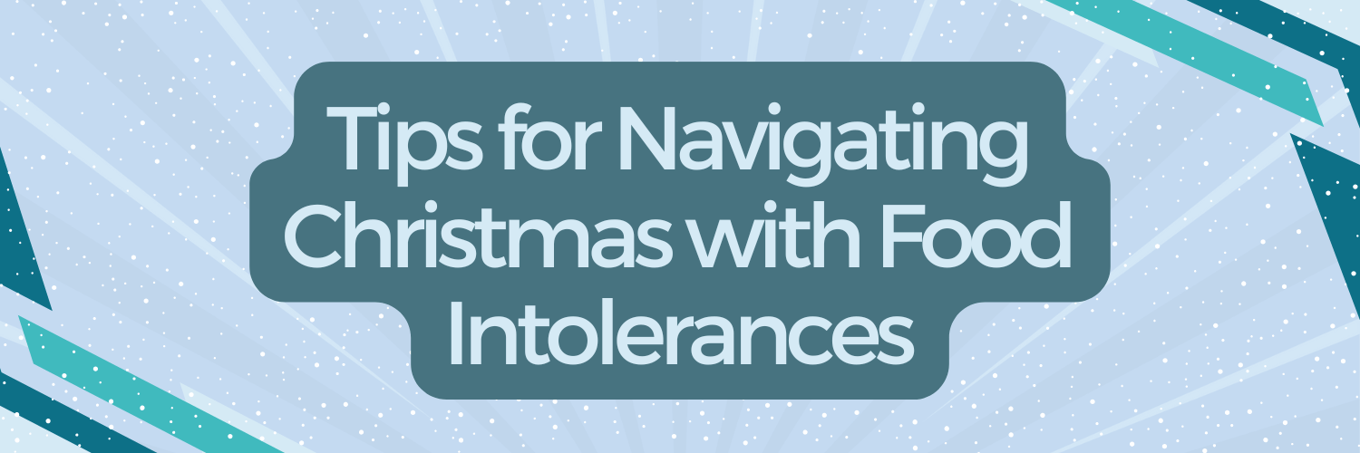 Tips for Navigating Christmas with Food Intolerances